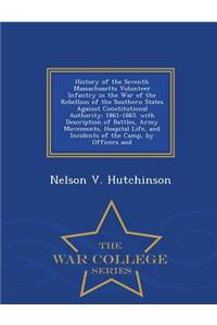 History of the Seventh Massachusetts Volunteer Infantry in the War of the Rebellion of the Southern States Against Constitutional Authority