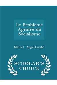 Le Problème Agraire Du Socialisme - Scholar's Choice Edition