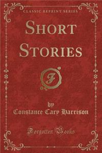 Short Stories (Classic Reprint)