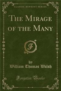 The Mirage of the Many (Classic Reprint)
