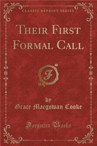 Their First Formal Call (Classic Reprint)
