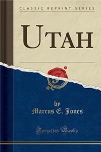 Utah (Classic Reprint)