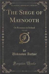 The Siege of Maynooth, Vol. 1 of 2
