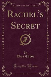 Rachel's Secret, Vol. 2 of 3 (Classic Reprint)