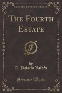 The Fourth Estate (Classic Reprint)