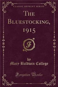 The Bluestocking, 1915 (Classic Reprint)