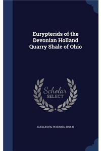 Eurypterids of the Devonian Holland Quarry Shale of Ohio