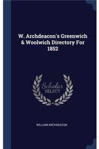 W. Archdeacon's Greenwich & Woolwich Directory For 1852
