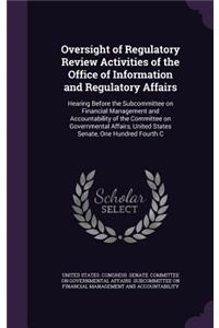 Oversight of Regulatory Review Activities of the Office of Information and Regulatory Affairs