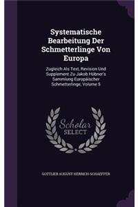 Systematische Bearbeitung Der Schmetterlinge Von Europa