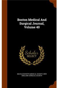 Boston Medical and Surgical Journal, Volume 40