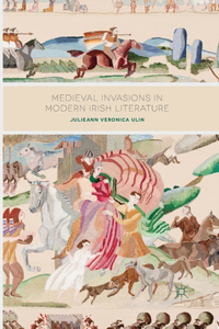 Medieval Invasions in Modern Irish Literature