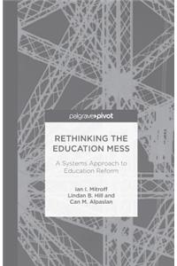 Rethinking the Education Mess: A Systems Approach to Education Reform