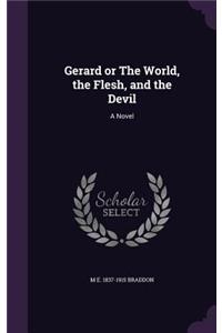 Gerard or The World, the Flesh, and the Devil
