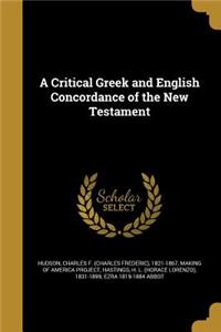 A Critical Greek and English Concordance of the New Testament