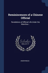 Reminiscences of a Chinese Official