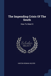 The Impending Crisis Of The South