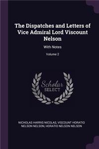 Dispatches and Letters of Vice Admiral Lord Viscount Nelson