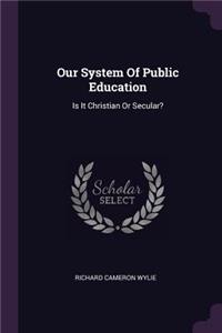 Our System Of Public Education