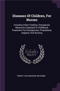 Diseases of Children, for Nurses