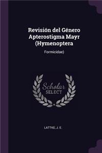 Revisión del Género Apterostigma Mayr (Hymenoptera