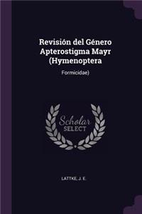 Revisión del Género Apterostigma Mayr (Hymenoptera