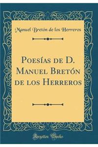 Poesías de D. Manuel Bretón de Los Herreros (Classic Reprint)