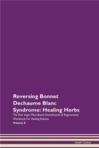 Reversing Bonnet Dechaume Blanc Syndrome