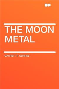 The Moon Metal