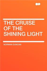 The Cruise of the Shining Light