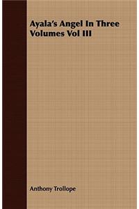 Ayala's Angel in Three Volumes Vol III