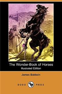 Wonder-Book of Horses (Illustrated Edition) (Dodo Press)