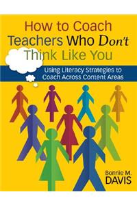 How to Coach Teachers Who Don't Think Like You