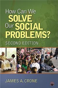 How Can We Solve Our Social Problems?