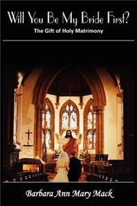 Will You Be My Bride First?