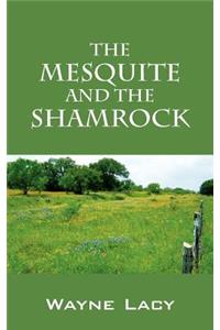 The Mesquite and the Shamrock