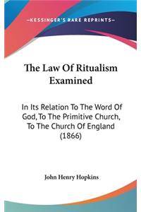 The Law Of Ritualism Examined