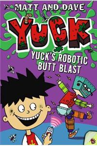 Yuck's Robotic Butt Blast