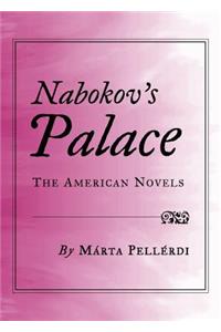 Nabokov's Palace: The American Novels