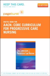 Core Curriculum for Progressive Care Nursing - Elsevier eBook on Vitalsource (Retail Access Card)
