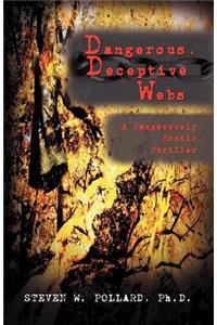 Dangerous, Deceptive Webs