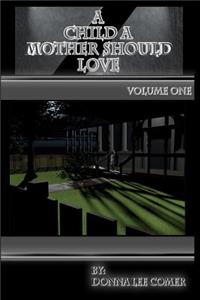 A Child A Mother Should Love