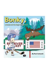 BONKY, A Moose and The Magic Hockey Stick