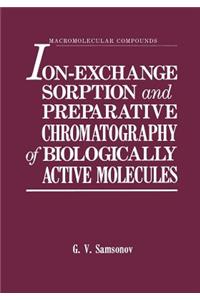 Ion-Exchange Sorption and Preparative Chromatography of Biologically Active Molecules
