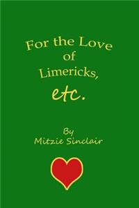 For the Love of Limericks, etc