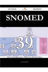 SNOMED 39 Success Secrets - 39 Most Asked Questions On SNOMED - What You Need To Know
