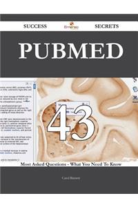 Pubmed 43 Success Secrets - 43 Most Aske...