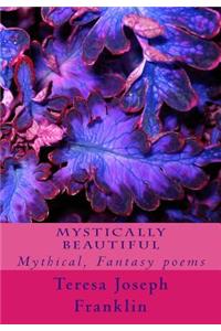 Mystically Beautiful