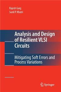 Analysis and Design of Resilient VLSI Circuits