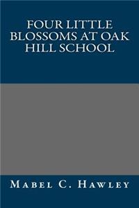 Four Little Blossoms at Oak Hill School